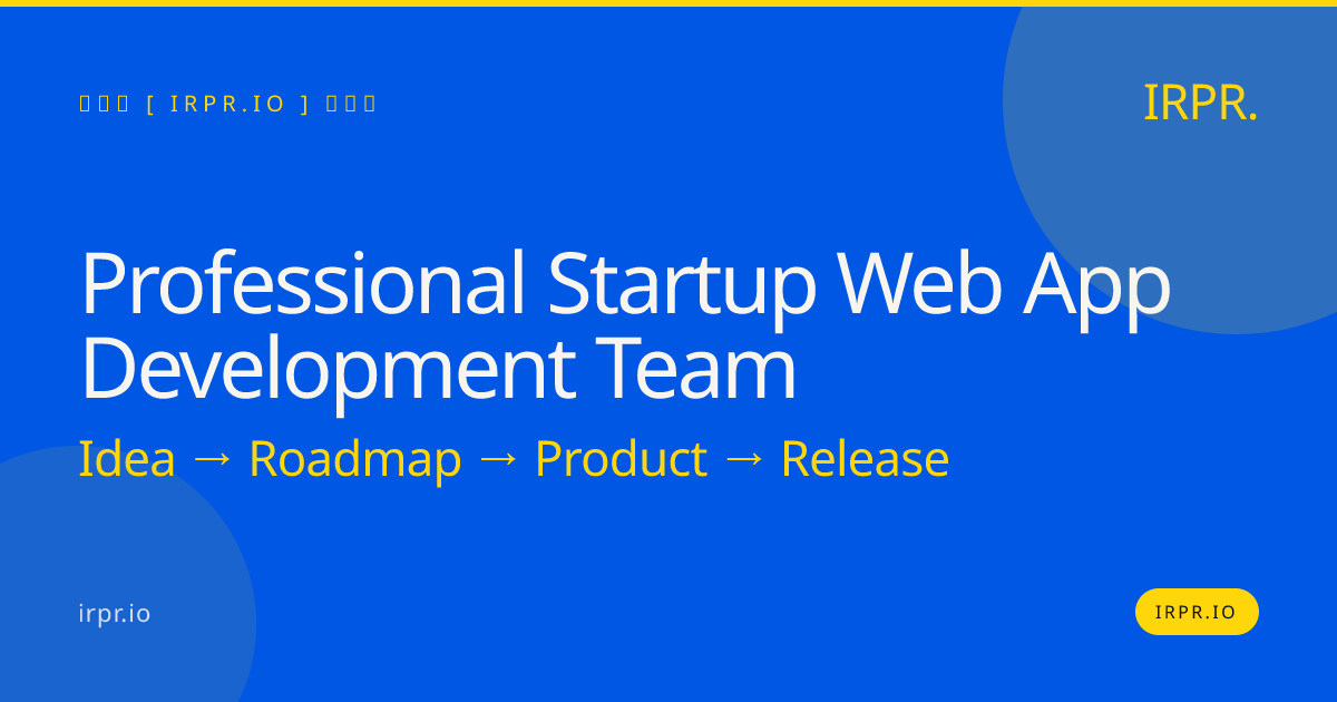 Professional Startup Web App Development Team | IRPR — IRPR.io