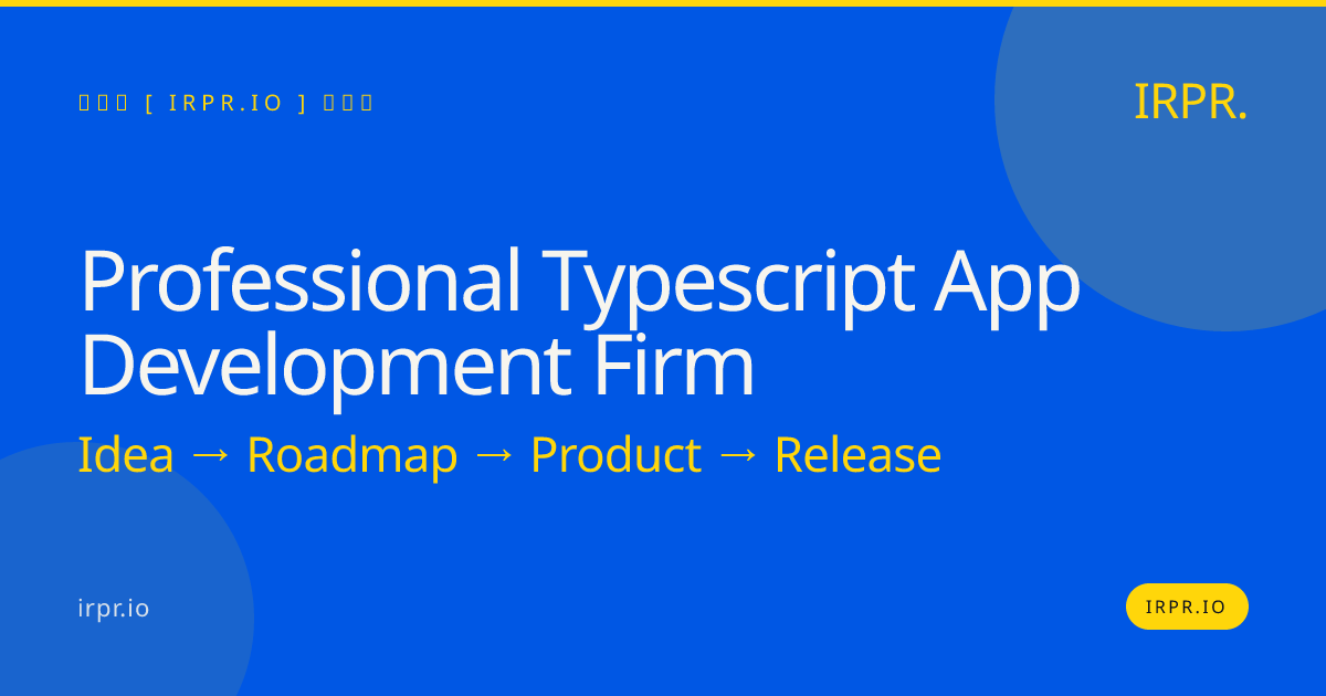 Professional TypeScript App Development Firm | IRPR.io — IRPR.io
