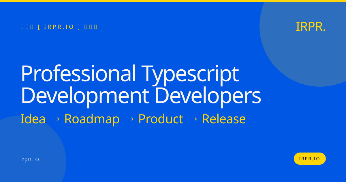 Professional TypeScript Development Developers | IRPR — IRPR.io