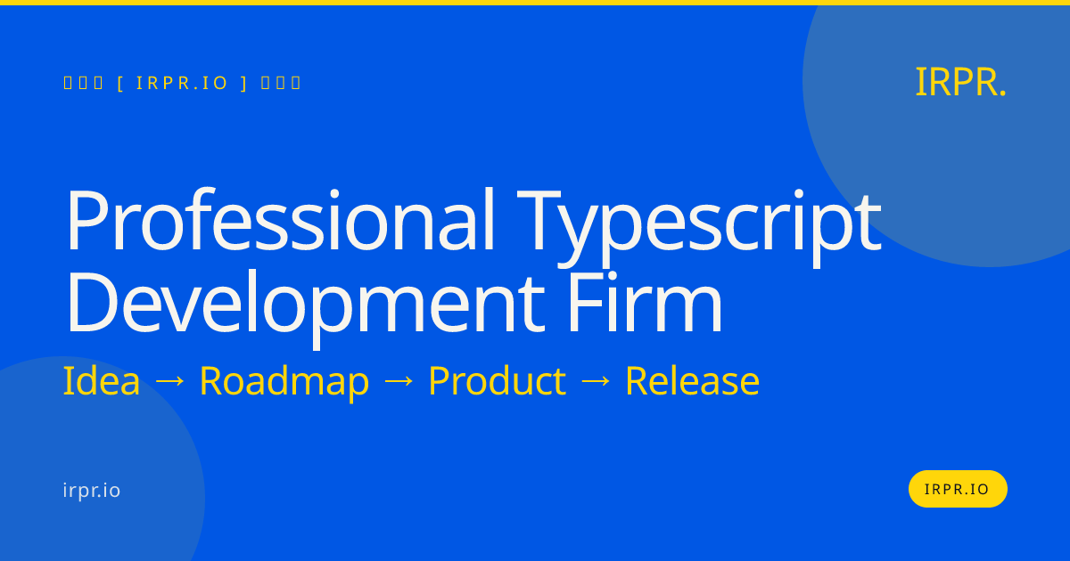 Professional TypeScript Development Firm | IRPR — IRPR.io