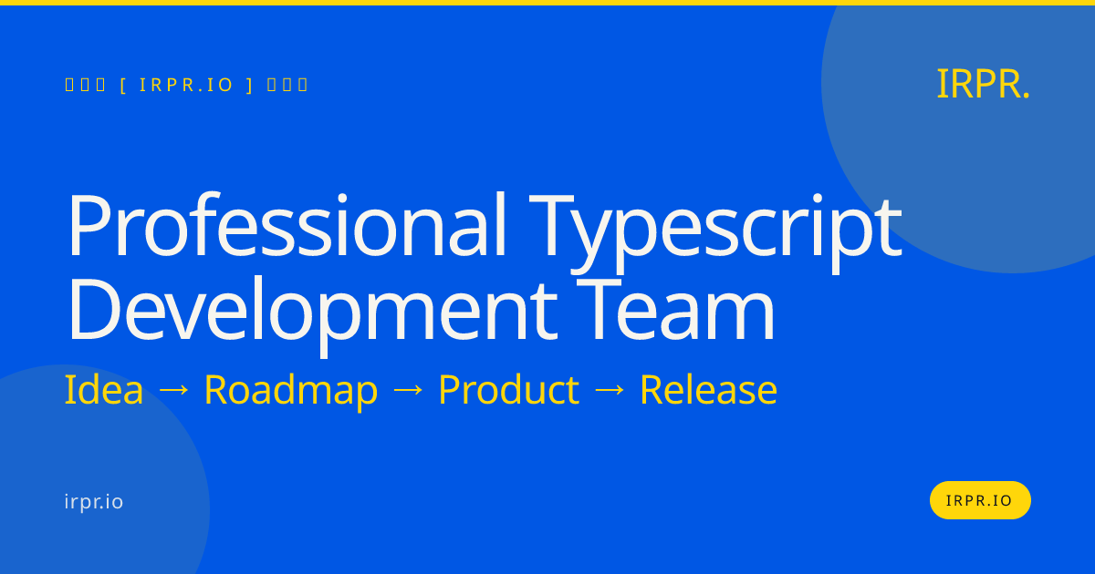 Professional TypeScript Development Team | IRPR.io — IRPR.io