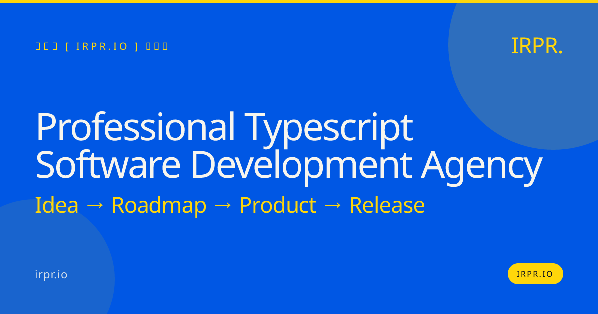 Professional TypeScript Software Development Agency — IRPR.io