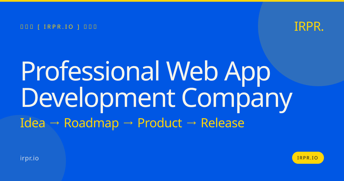 Professional Web App Development Company | IRPR — IRPR.io