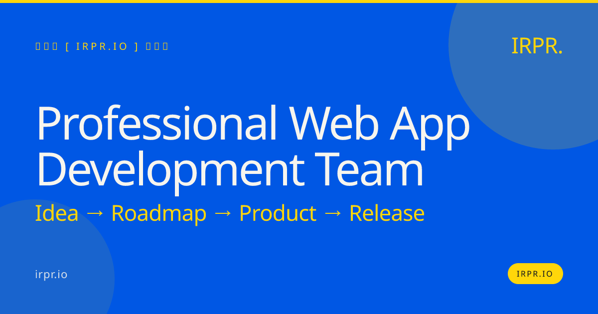 Professional Web App Development Team | IRPR — IRPR.io