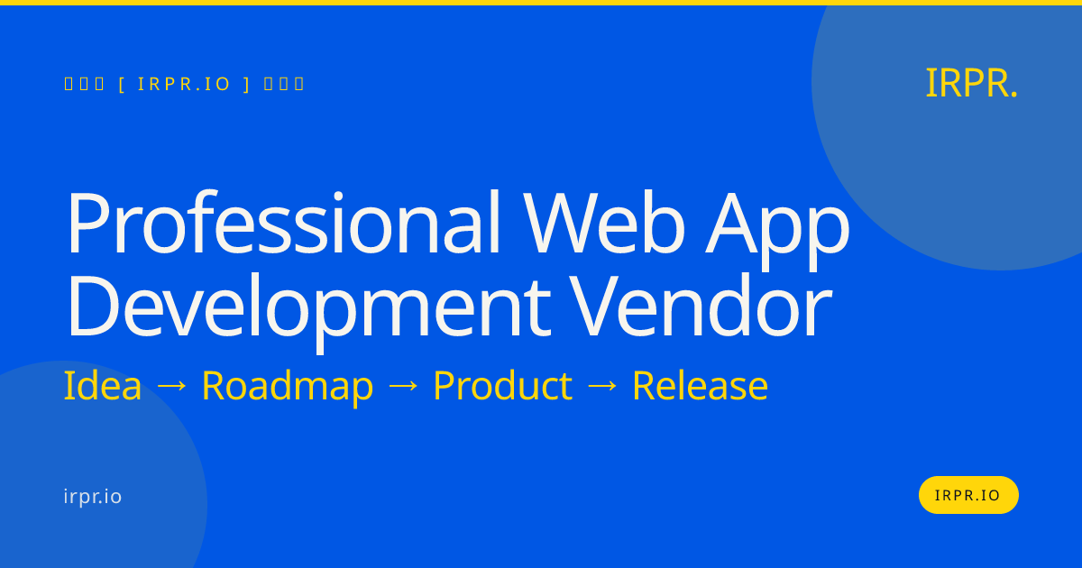 Professional Web App Development Vendor | IRPR.io — IRPR.io