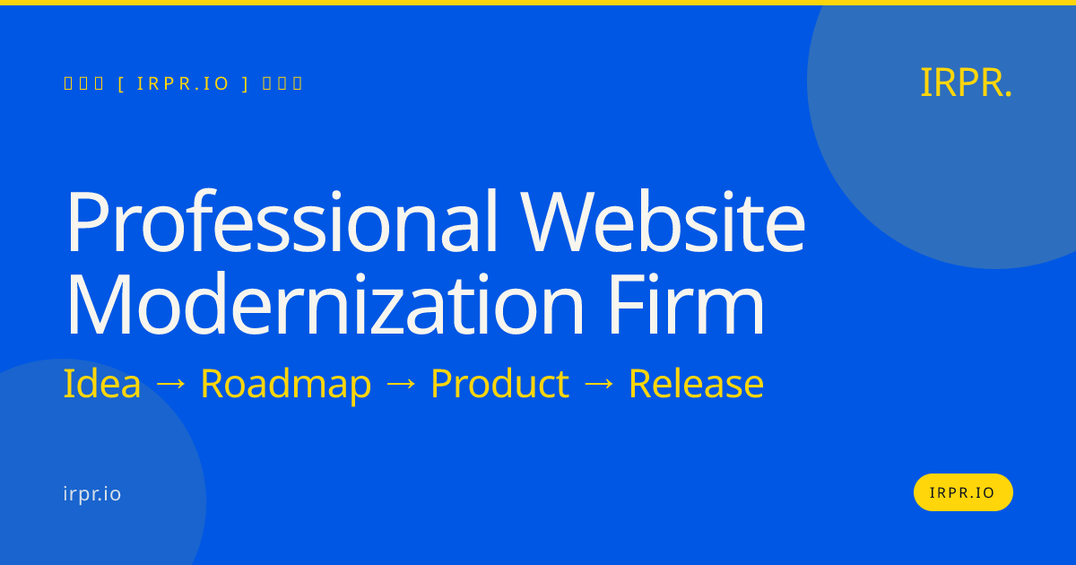 Professional Website Modernization Firm | IRPR.io — IRPR.io