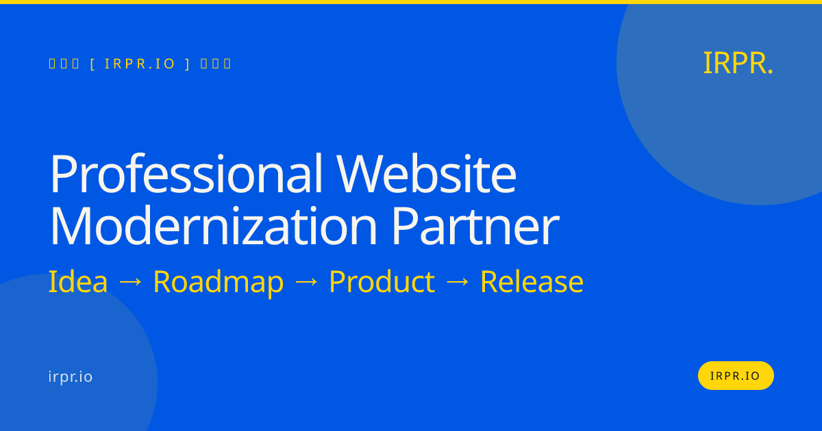 Professional Website Modernization Partner | IRPR.io — IRPR.io