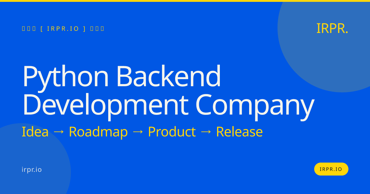 Python Backend Development Company | IRPR.io — IRPR.io