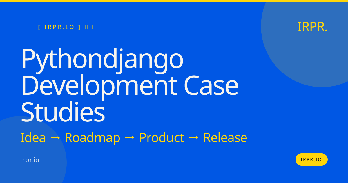 Python/Django Development Case Studies | IRPR — IRPR.io