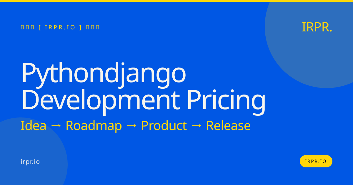 Python/Django Development Pricing | IRPR.io — IRPR.io