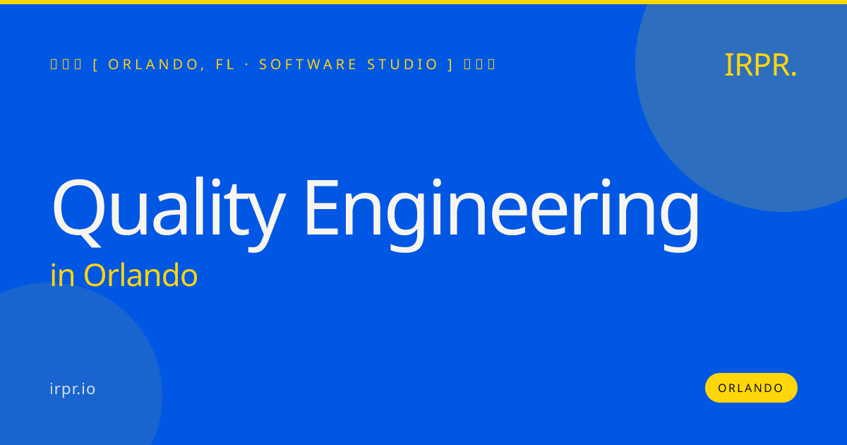 Quality Engineering in Orlando — software studio | IRPR.io