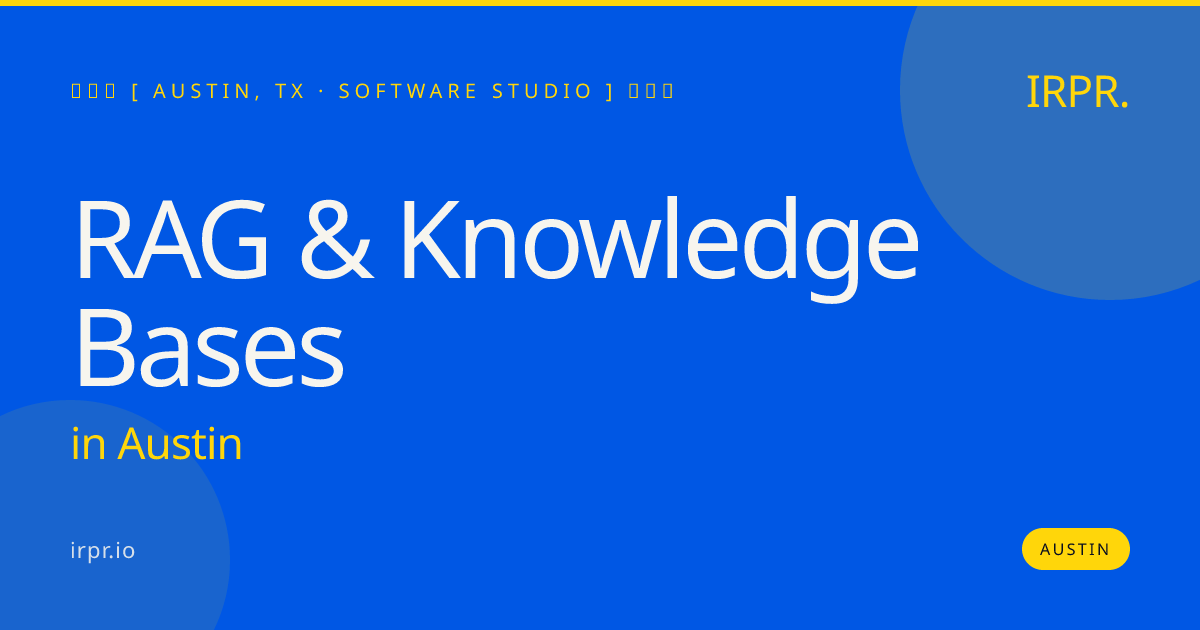 RAG & Knowledge Bases in Austin — software studio | IRPR.io