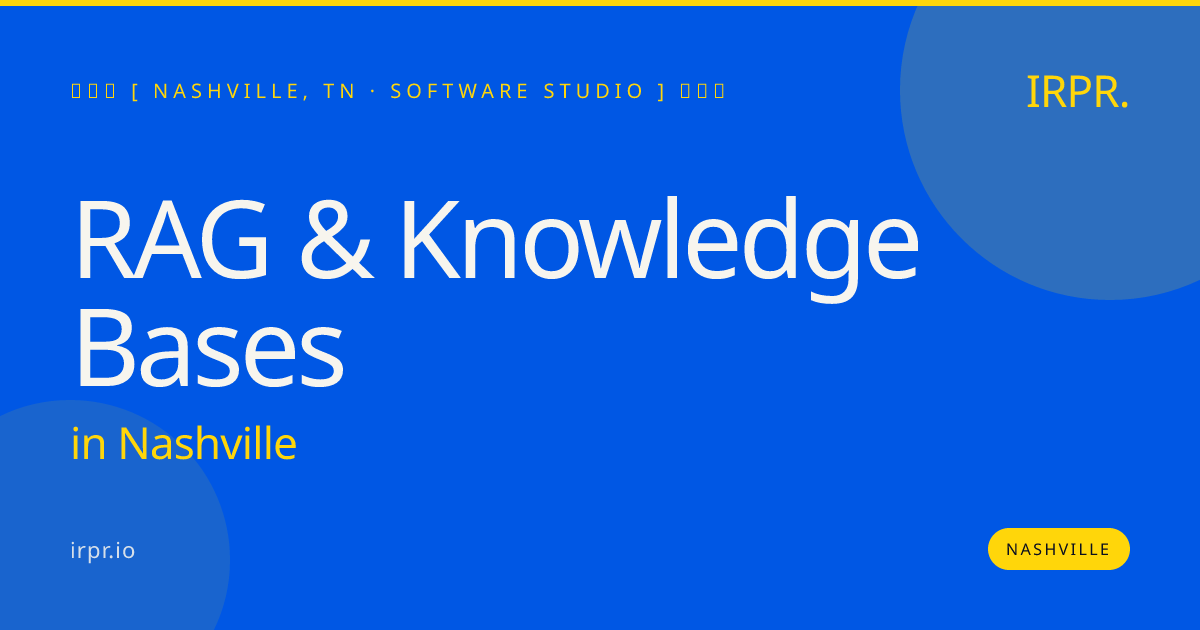 RAG & Knowledge Bases in Nashville — software studio | IRPR.io