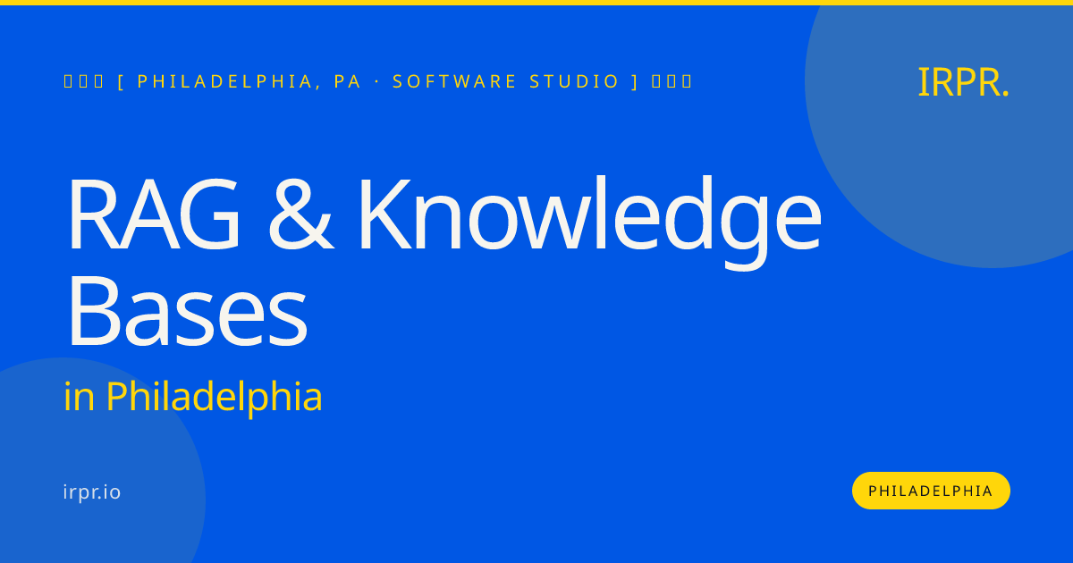 RAG & Knowledge Bases in Philadelphia — software studio | IRPR.io
