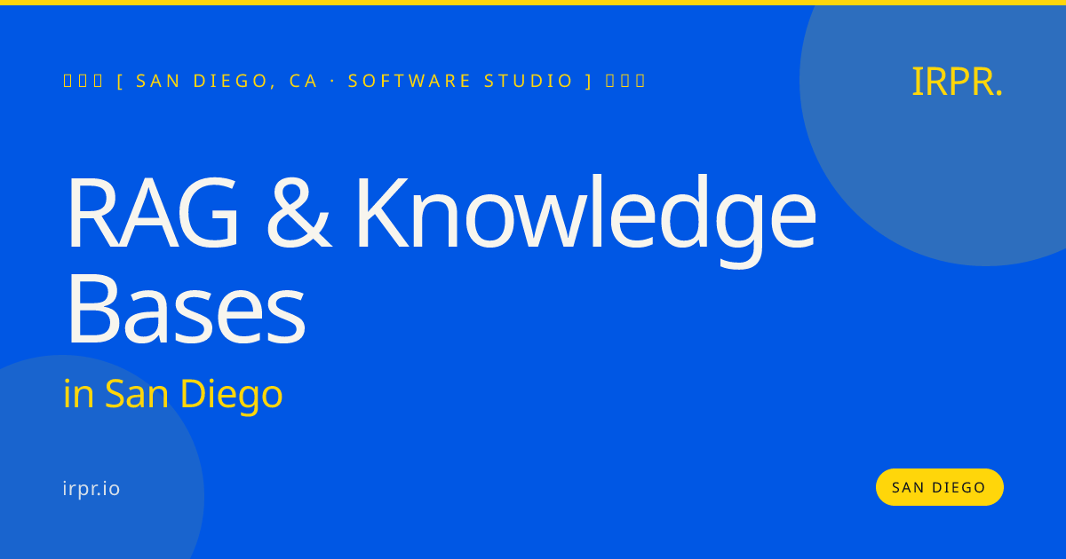 RAG & Knowledge Bases in San Diego — software studio | IRPR.io