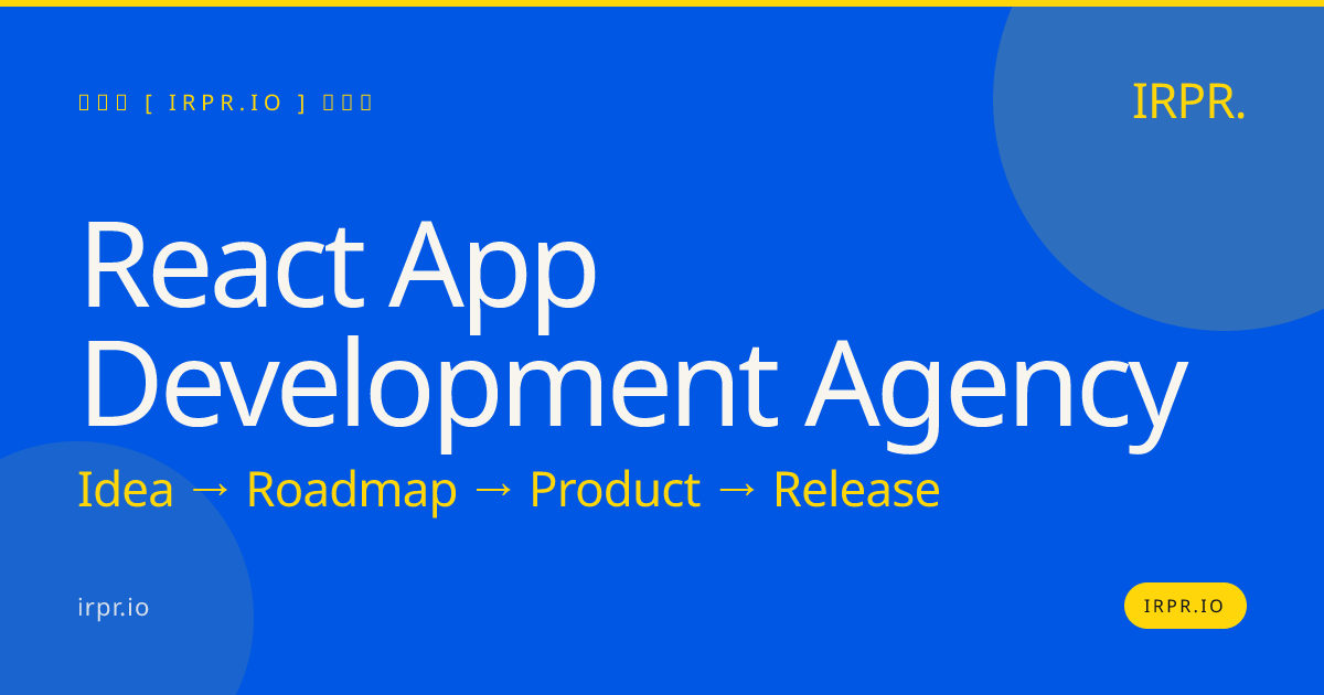 React App Development Agency | IRPR — IRPR.io