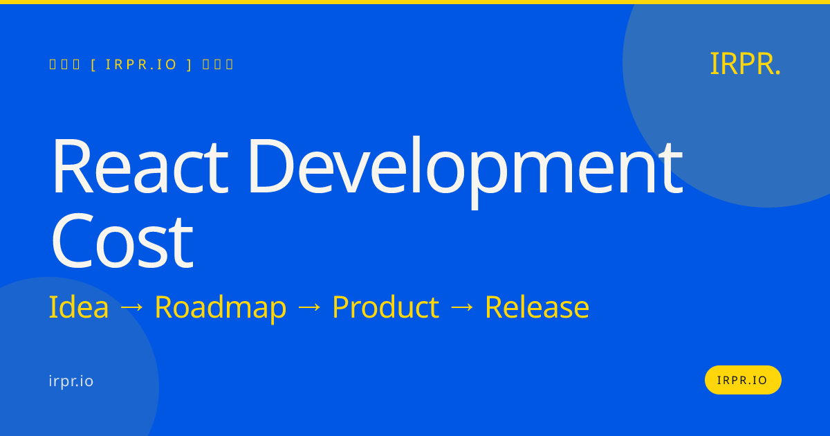 React Development Cost - IRPR Fixed Pricing