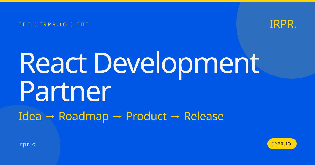 React Development Partner | IRPR.io — IRPR.io