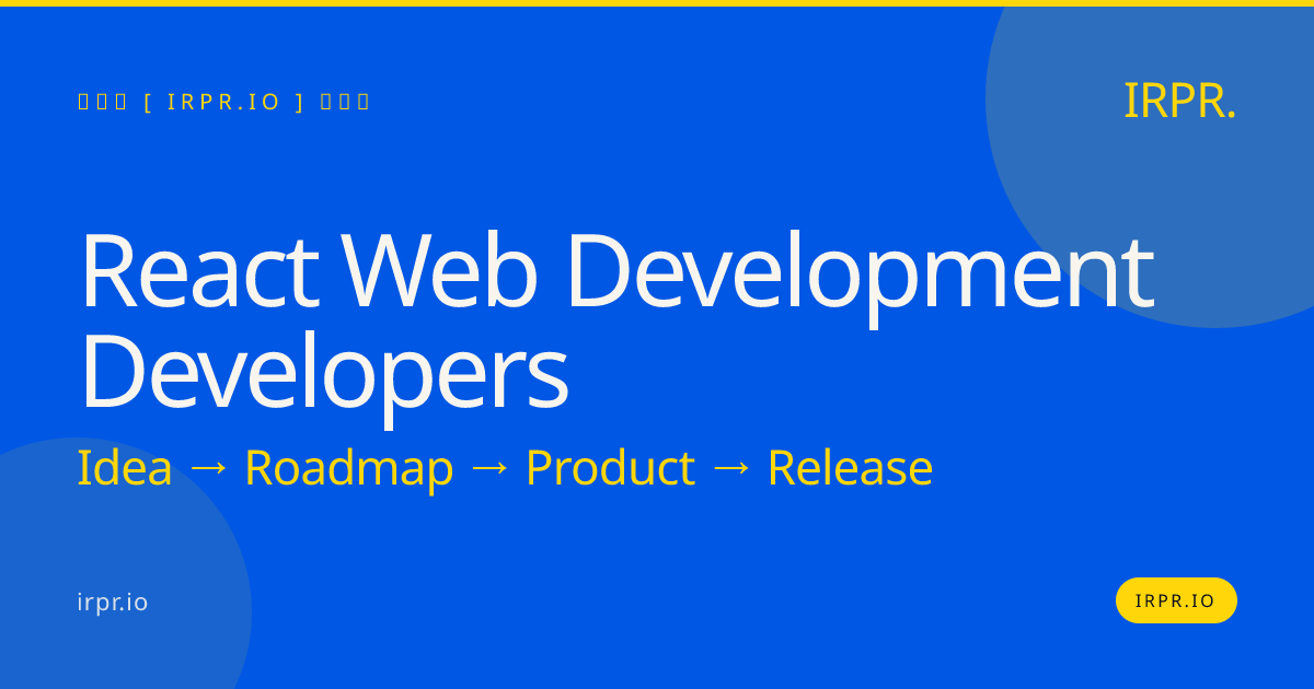 React Web Development Developers | Hire Senior React Engineers — IRPR.io