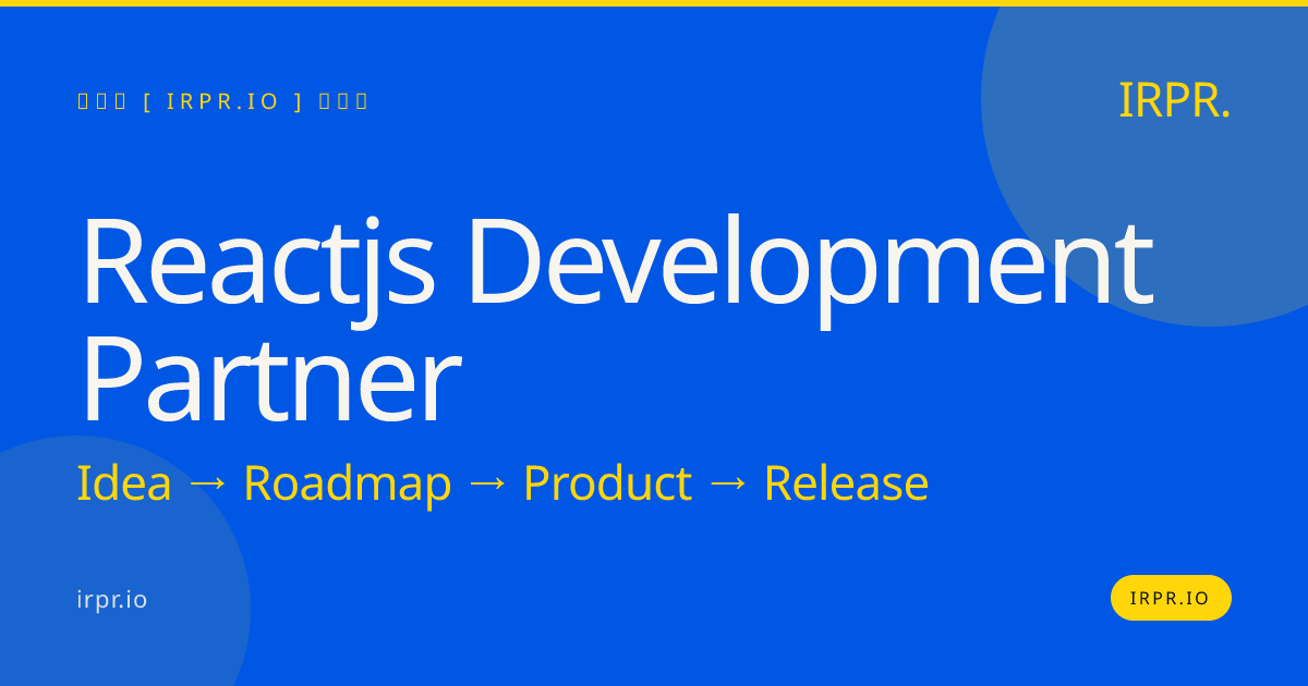 React.js Development Partner | IRPR.io — IRPR.io