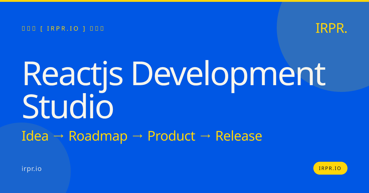 React.js Development Studio | IRPR — IRPR.io