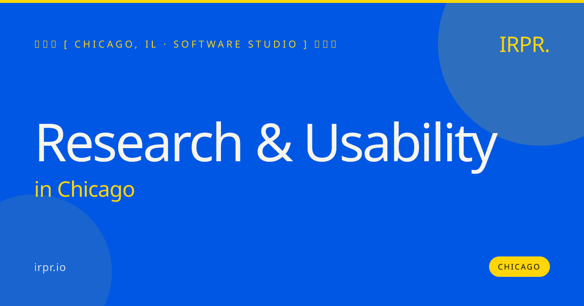 Research & Usability in Chicago — software studio | IRPR.io