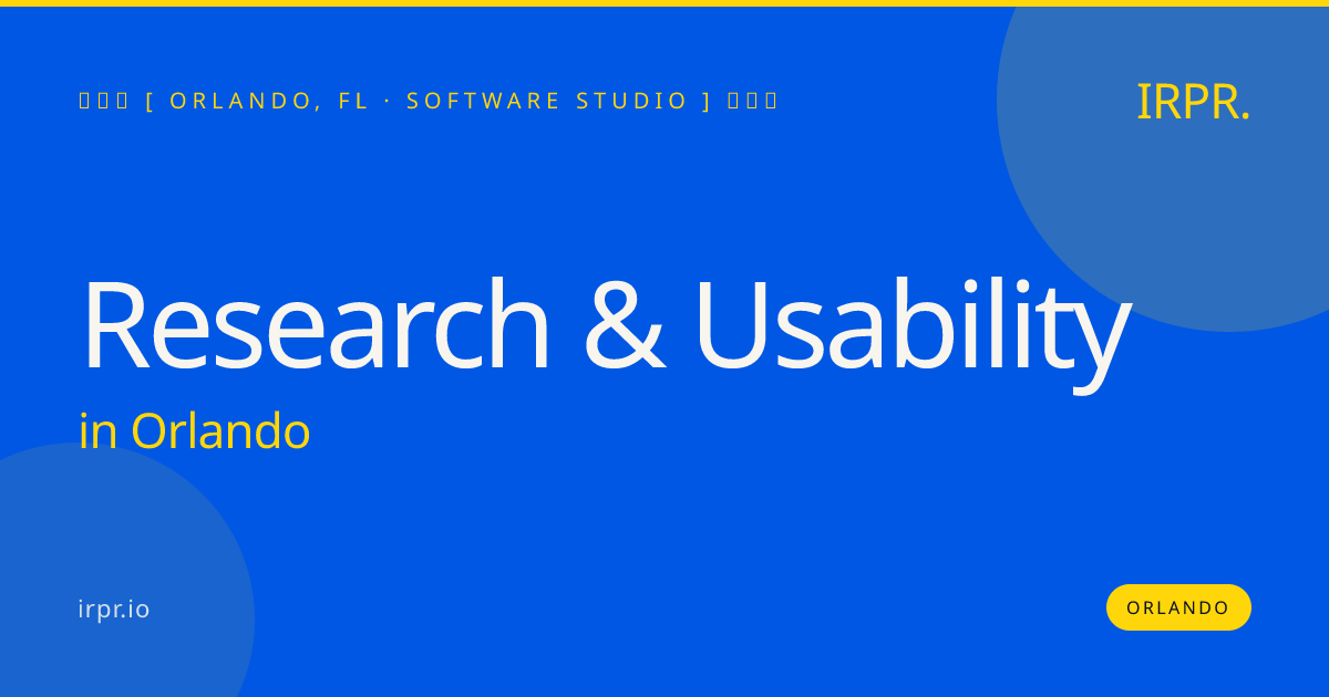Research & Usability in Orlando — software studio | IRPR.io