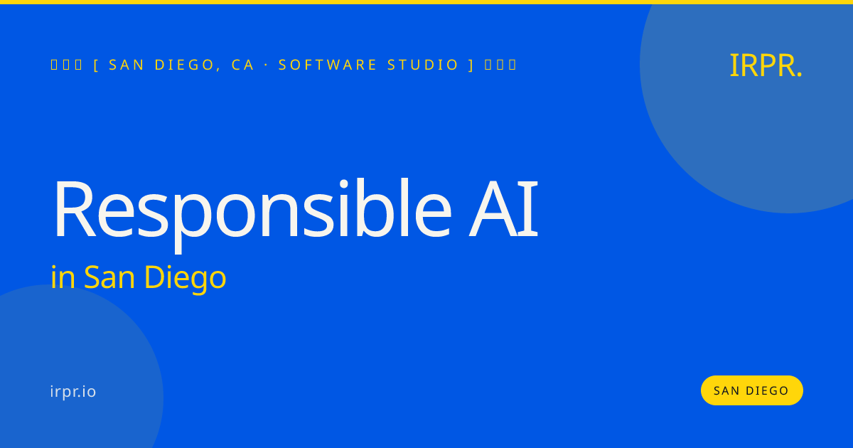 Responsible AI in San Diego — software studio | IRPR.io