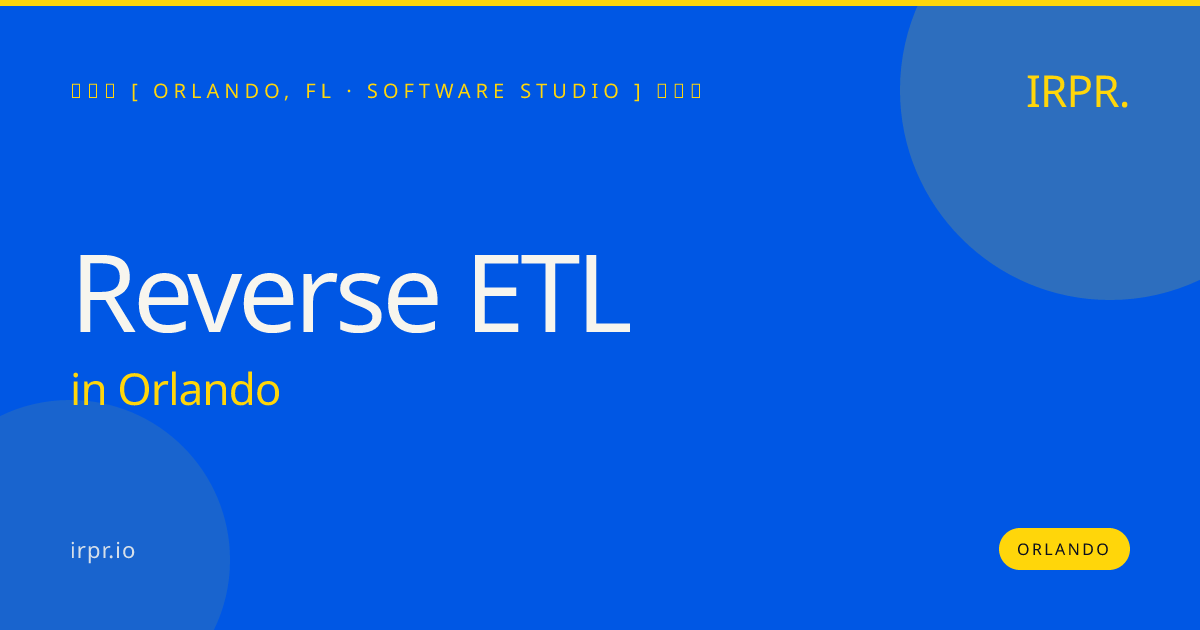 Reverse ETL in Orlando — software studio | IRPR.io