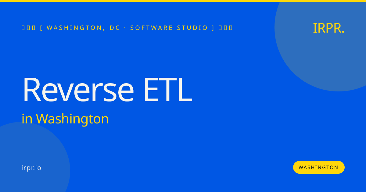 Reverse ETL in Washington — software studio | IRPR.io