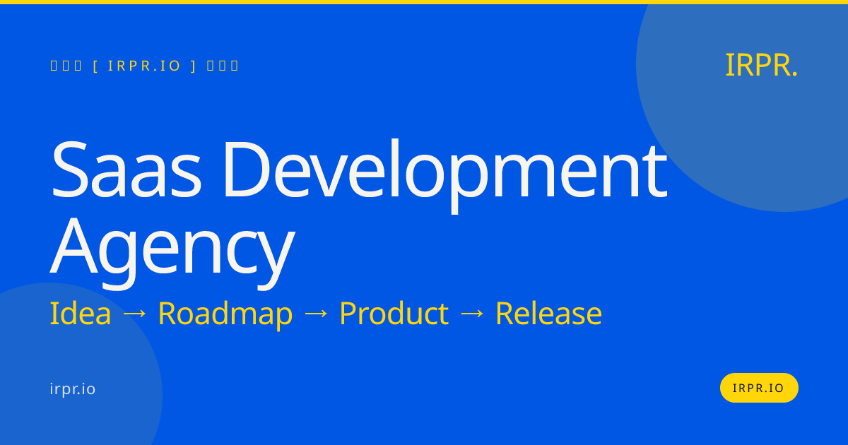 SaaS Development Agency | Build Production-Grade Platforms in 12 Weeks — IRPR.io