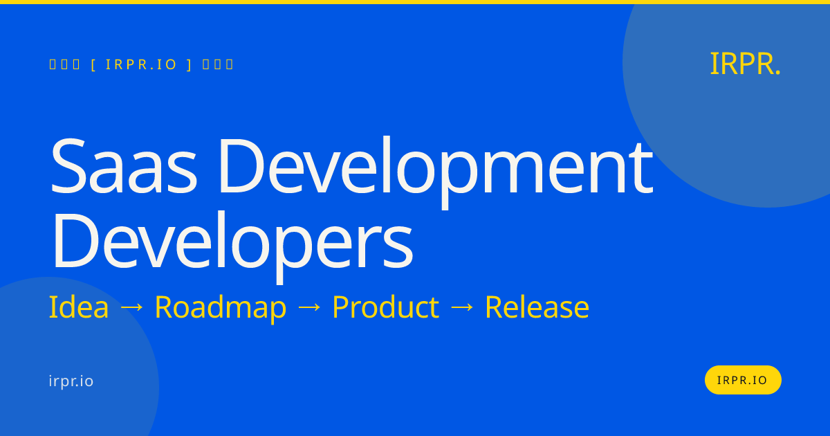 SaaS Development Developers | Build Your SaaS Product with IRPR.io — IRPR.io