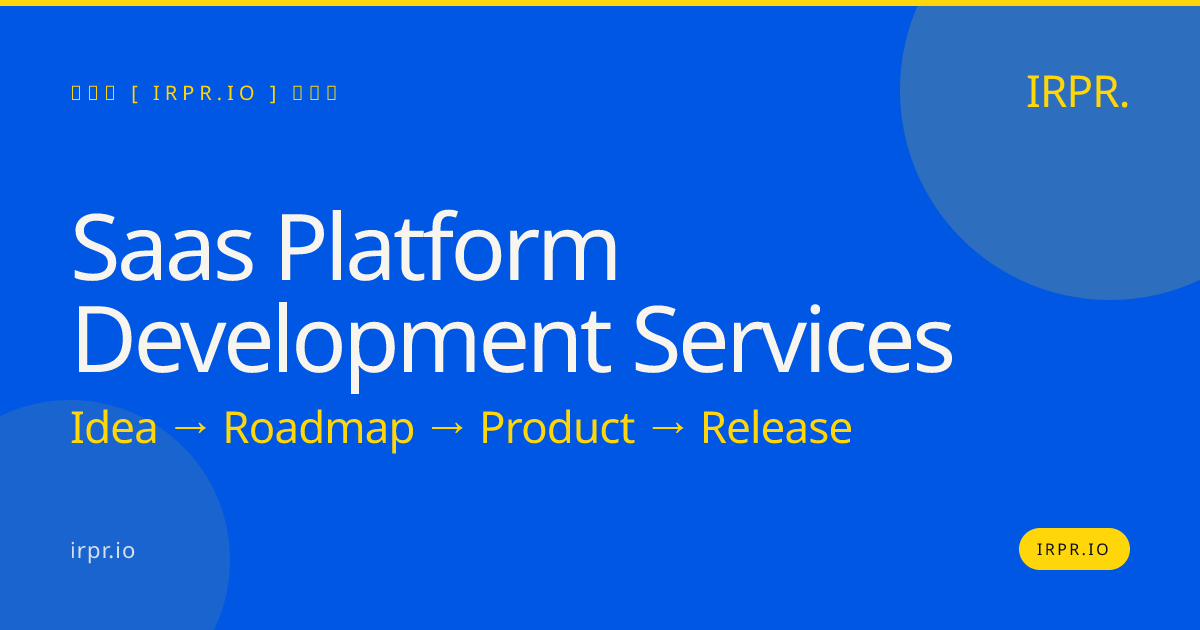 SaaS Platform Development Services | IRPR.io — IRPR.io