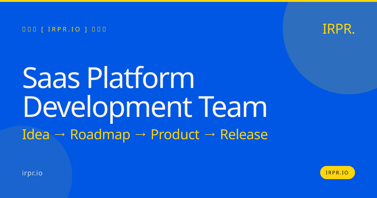 SaaS Platform Development Team | Senior Engineers, Fixed Price — IRPR.io