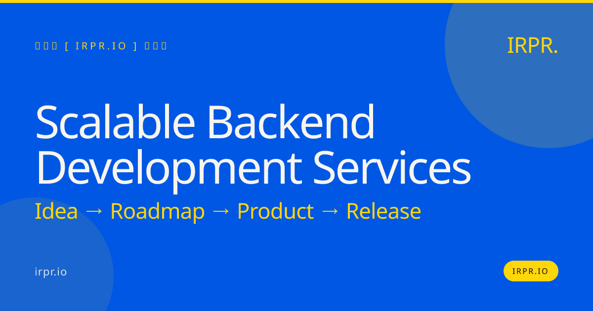 Scalable Backend Development Services | IRPR.io — IRPR.io