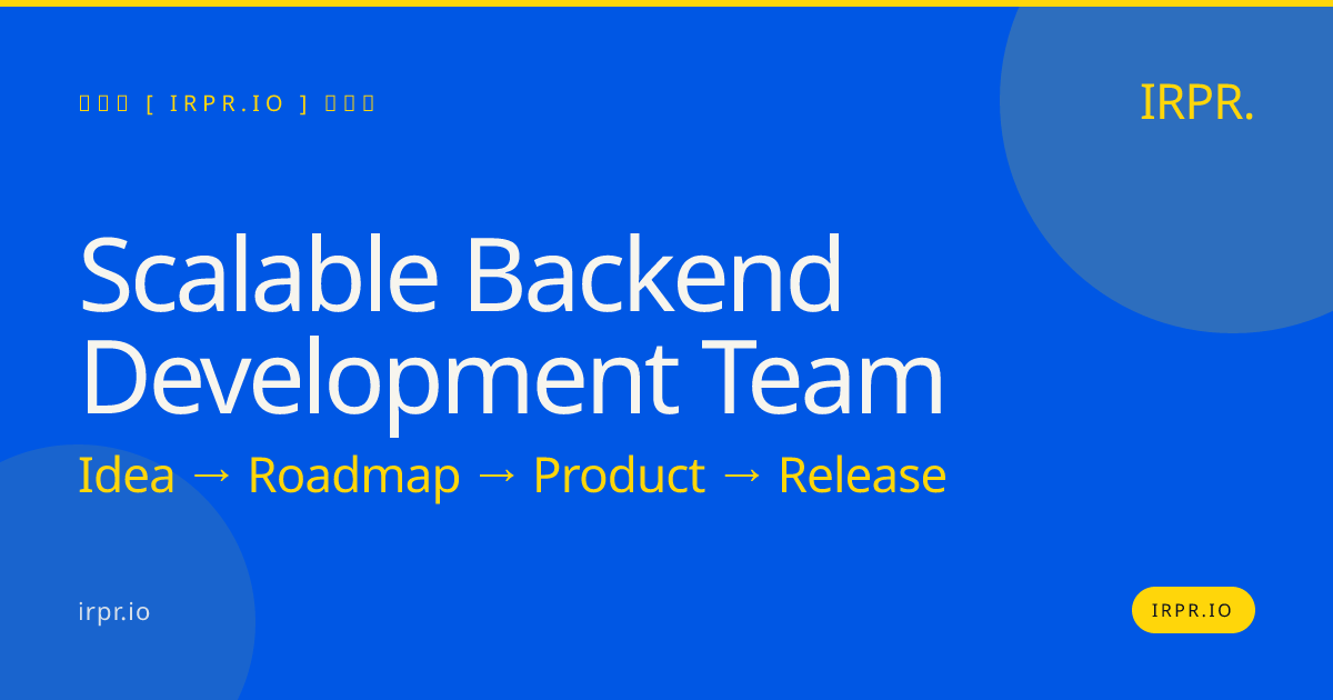 Scalable Backend Development Team | IRPR.io — IRPR.io