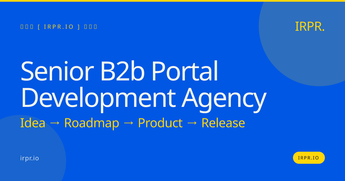 Senior B2B Portal Development Agency | IRPR.io — IRPR.io