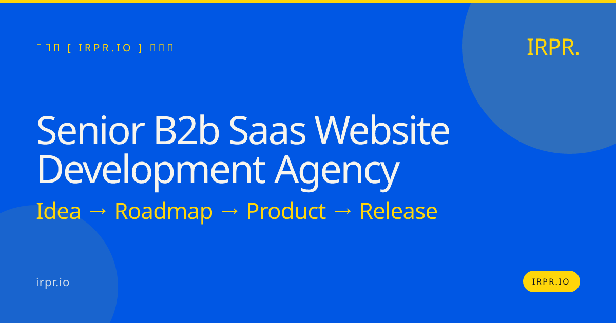 Senior B2B SaaS Website Development Agency | IRPR.io — IRPR.io