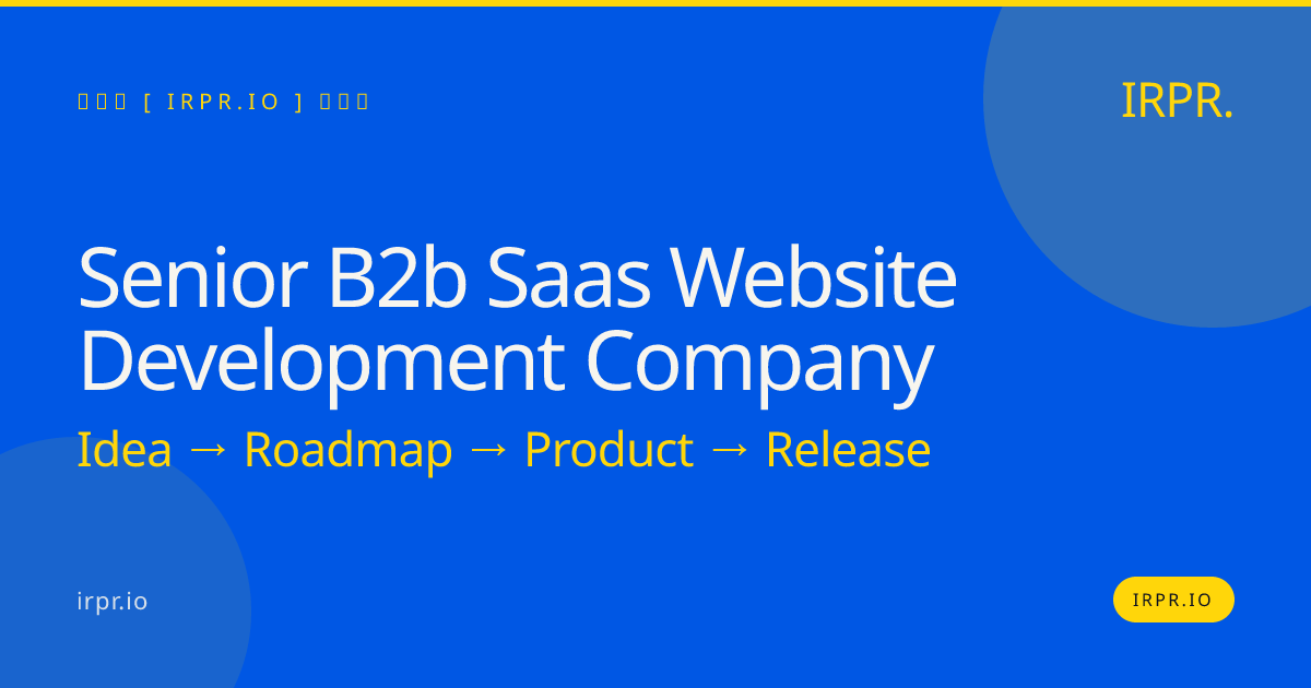 Senior B2B SaaS Website Development Company | IRPR.io — IRPR.io