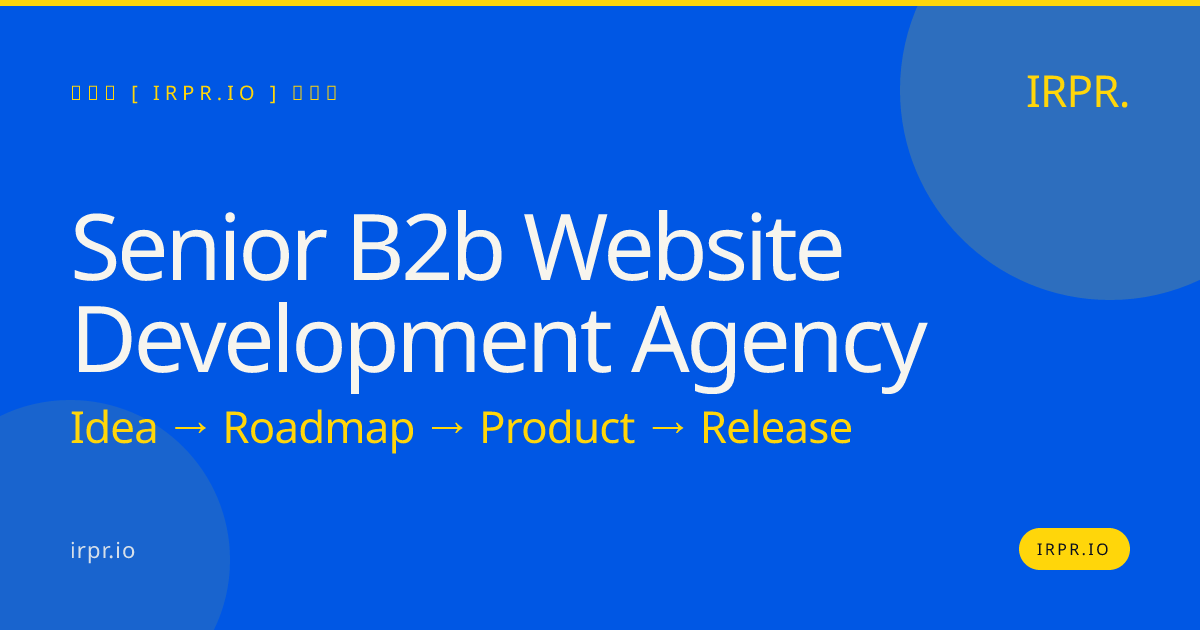 Senior B2B Website Development Agency | IRPR.io — IRPR.io