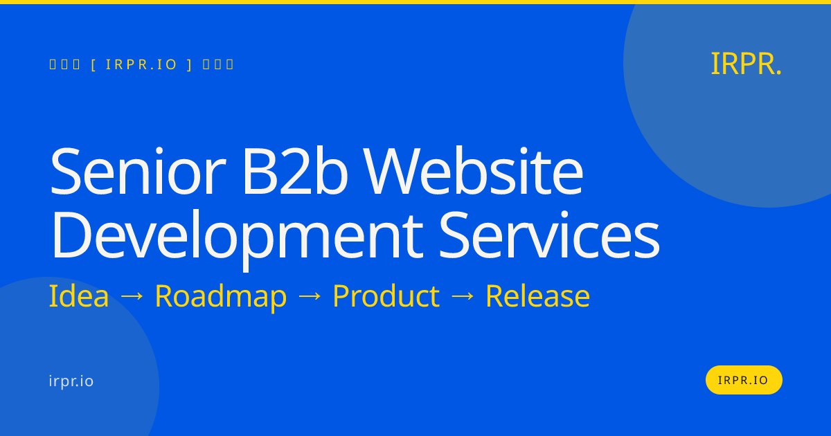Senior B2B Website Development Services | IRPR.io — IRPR.io