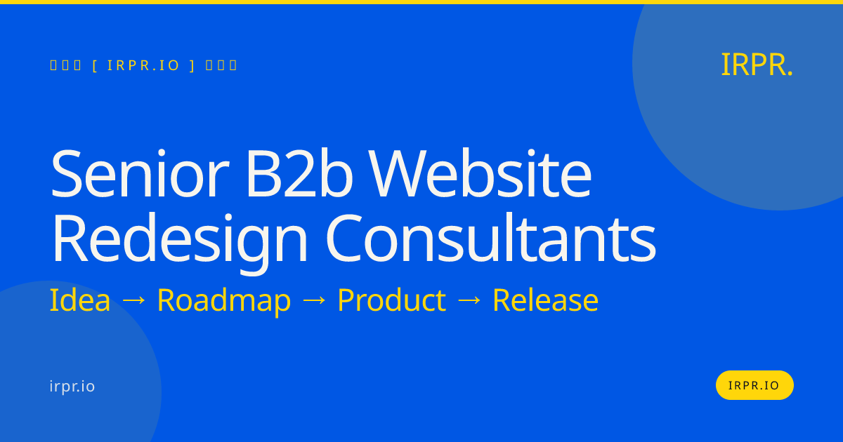 Senior B2B Website Redesign Consultants | IRPR — IRPR.io