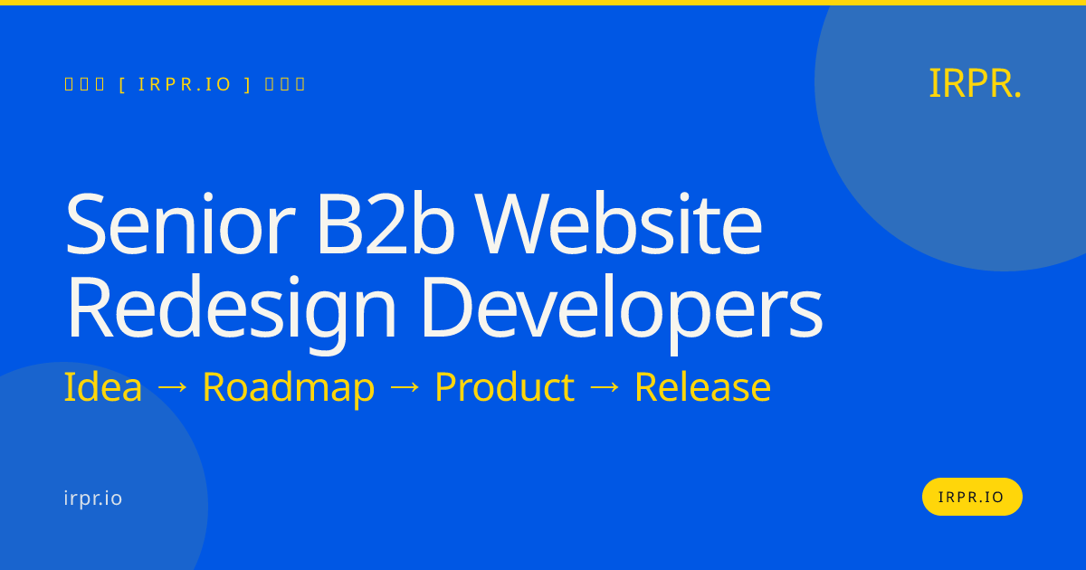 Senior B2B Website Redesign Developers | IRPR.io — IRPR.io
