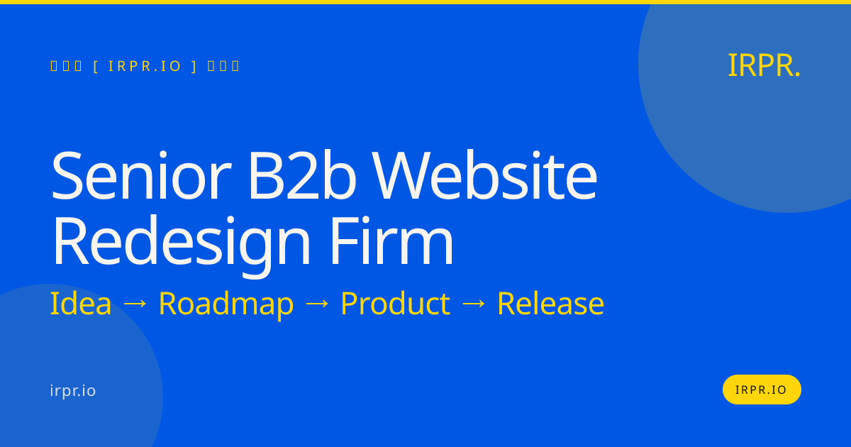 Senior B2B Website Redesign Firm | IRPR.io — IRPR.io