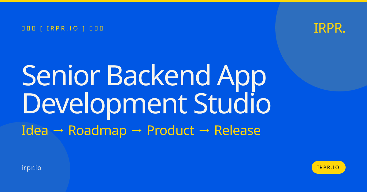Senior Backend App Development Studio | IRPR — IRPR.io