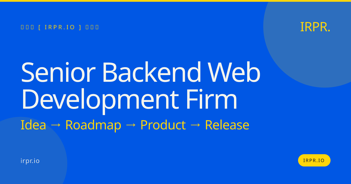 Senior Backend Web Development Firm | IRPR.io — IRPR.io