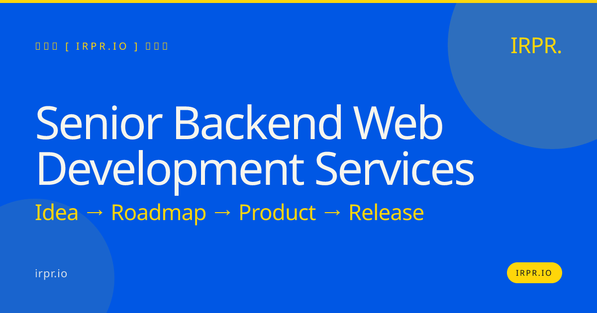 Senior Backend Web Development Services | IRPR.io — IRPR.io