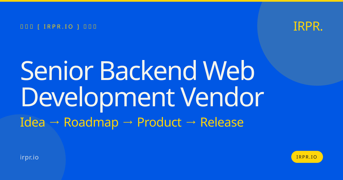 Senior Backend Web Development Vendor | IRPR.io — IRPR.io