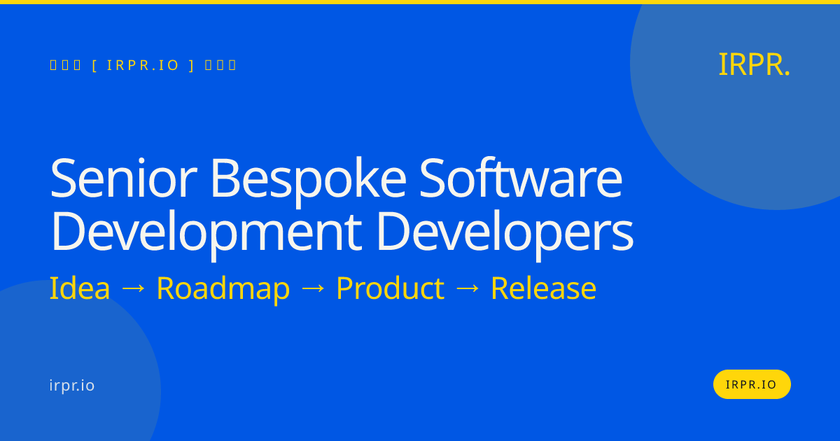 Senior Bespoke Software Development Developers | Hire IRPR — IRPR.io