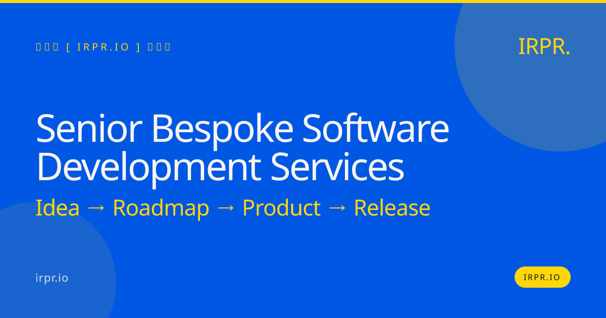 Senior Bespoke Software Development Services | IRPR — IRPR.io